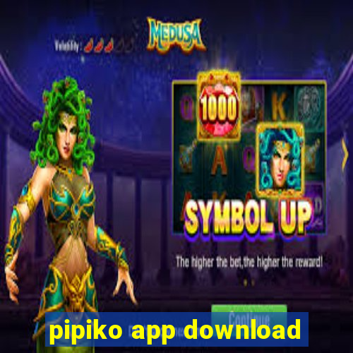 pipiko app download